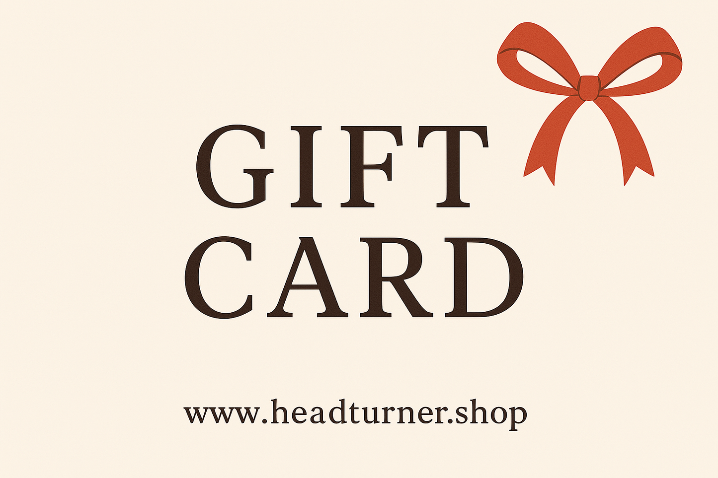 Head Turner Gift Card